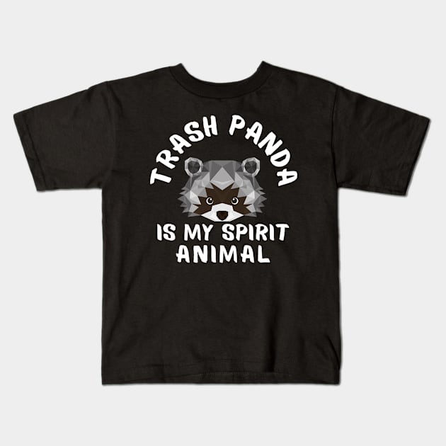 Trash Panda is My Spirit Animal Funny Raccoon Sayings Kids T-Shirt by Andrew Collins